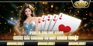 Poker Online Go88 - Game Bài Casino Tư Duy Chiến Thuật