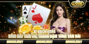 Xì dách Go88 – Nắm bắt thời cơ, thắng đậm từng ván bài