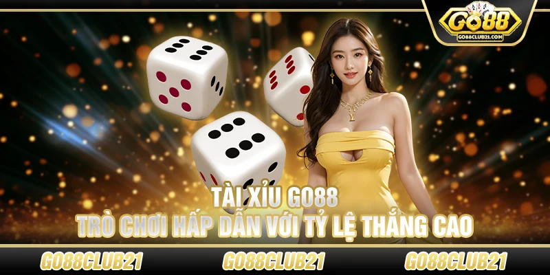 20 Tai xiu Go88 – Tro choi hap dan voi ty le thang cao