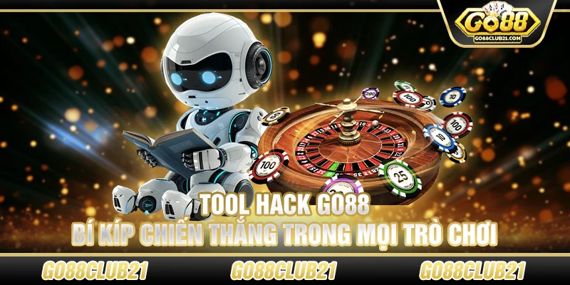 45 Tool hack Go88 Bi kip chien thang trong moi tro choi