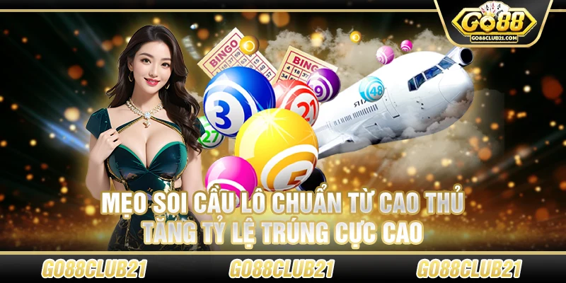 Mẹo soi cầu lô chuẩn từ cao thủ – Tăng tỷ lệ trúng cực cao